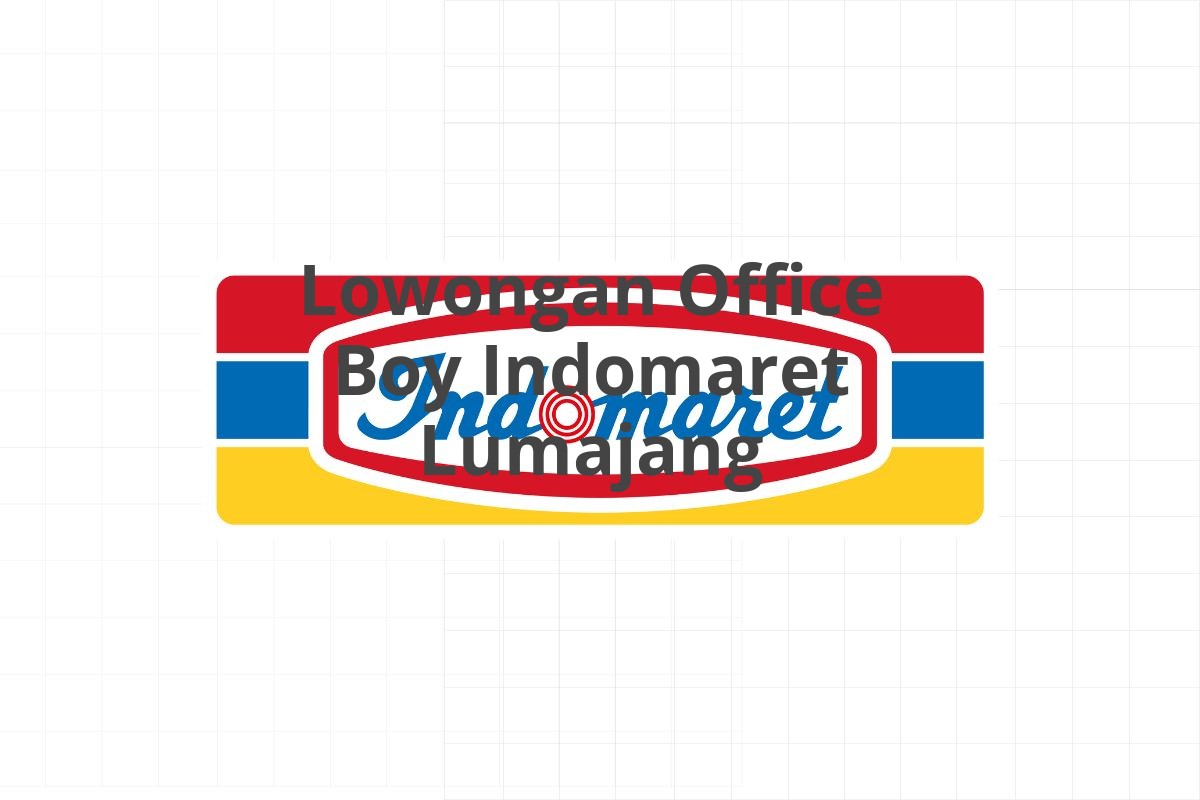 Lowongan Office Boy Indomaret Lumajang