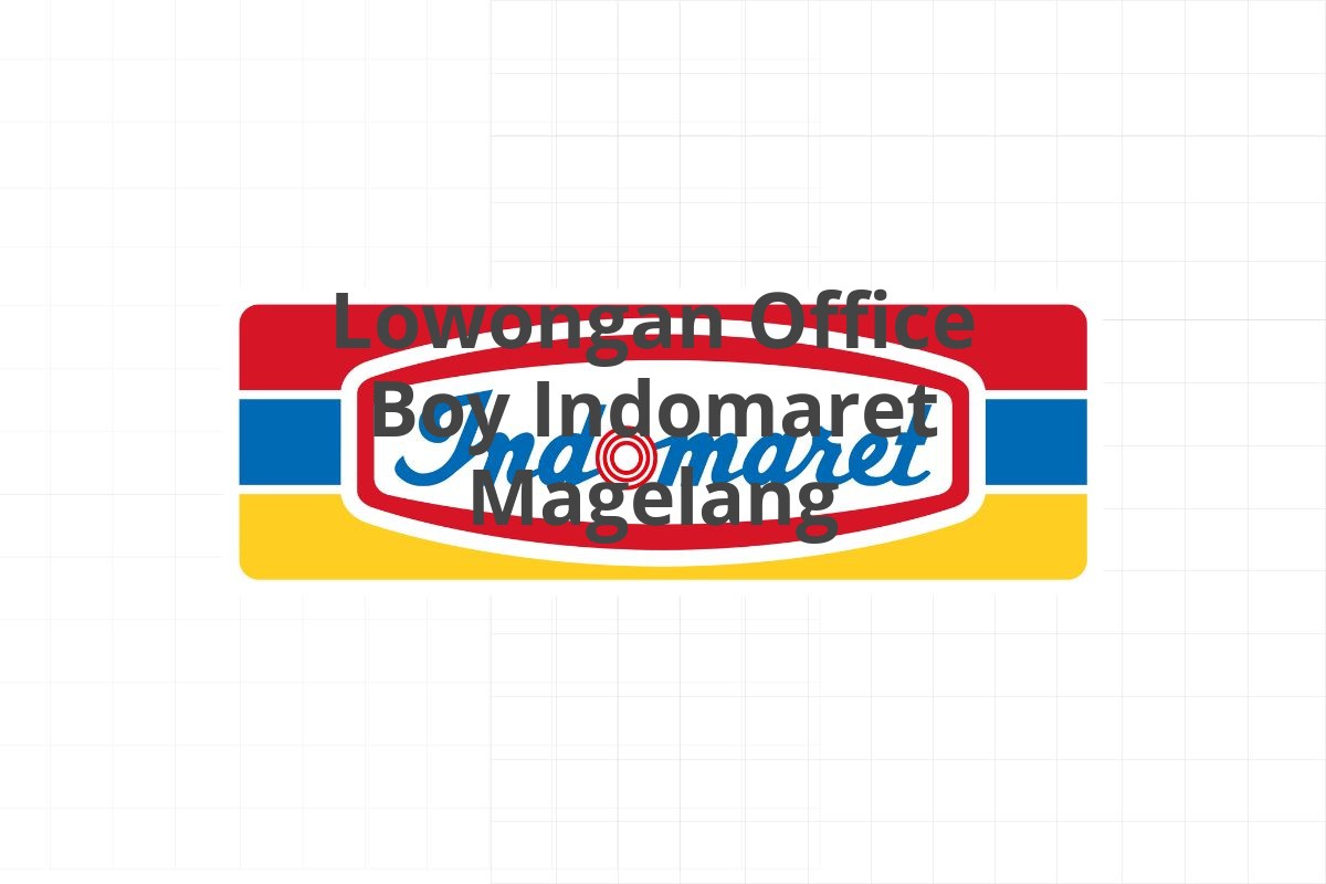 Lowongan Office Boy Indomaret Magelang