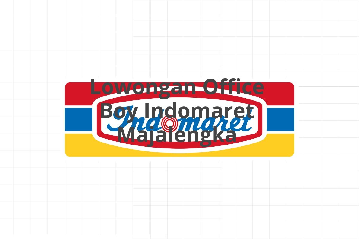 Lowongan Office Boy Indomaret Majalengka