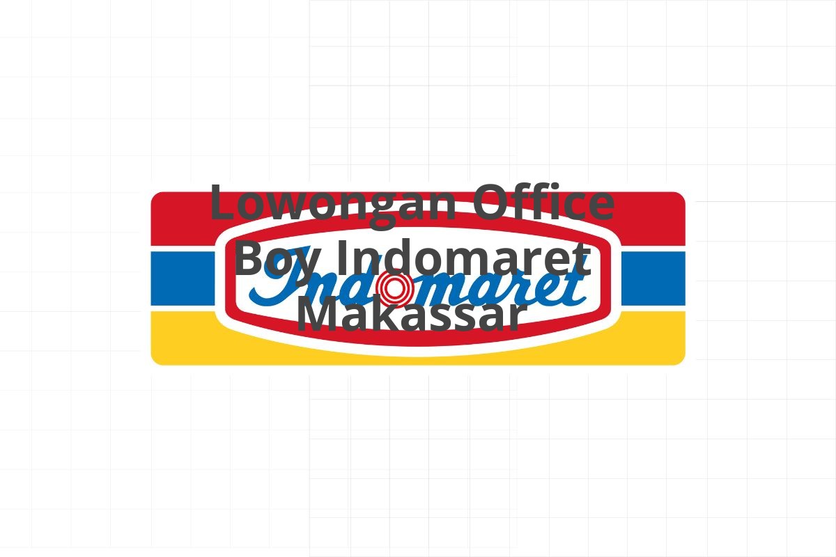 Lowongan Office Boy Indomaret Makassar