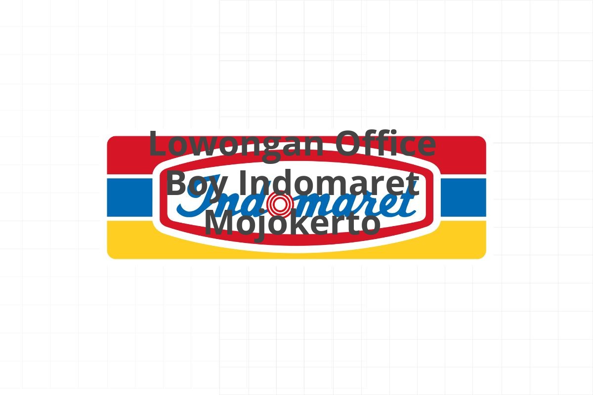 Lowongan Office Boy Indomaret Mojokerto