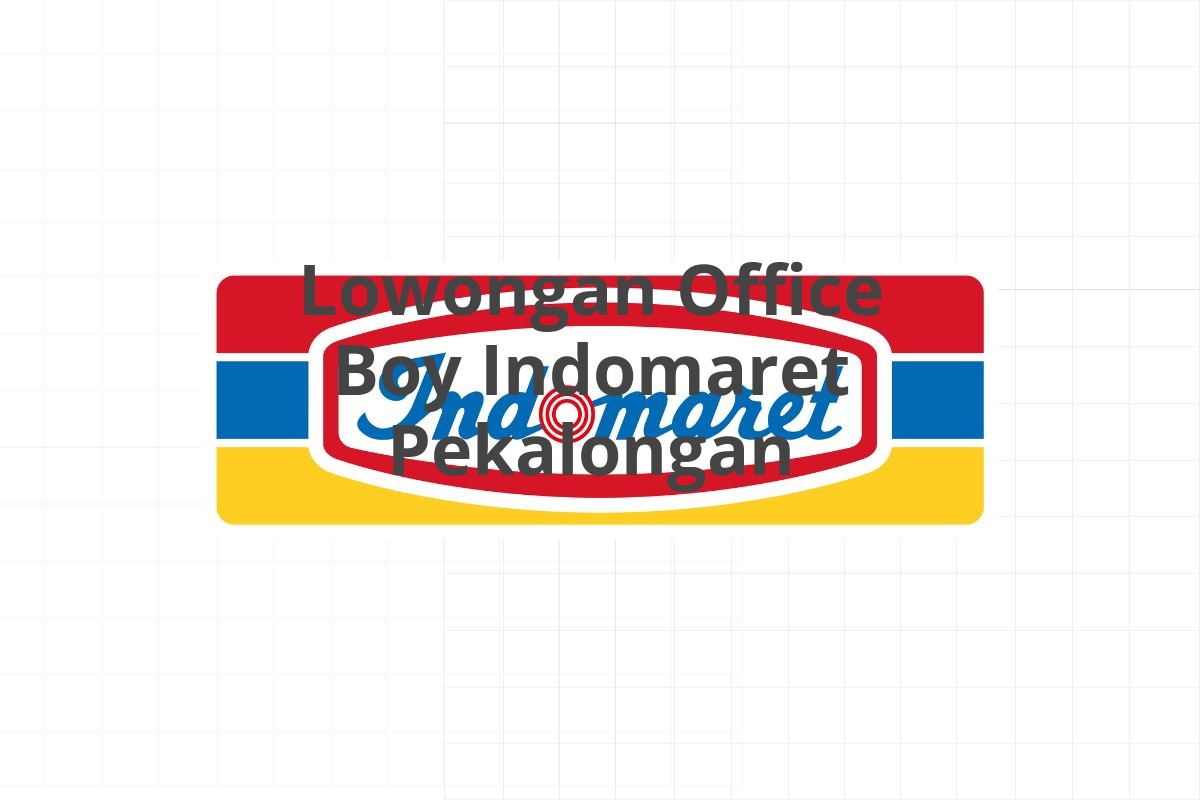 Lowongan Office Boy Indomaret Pekalongan