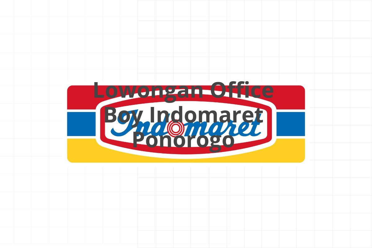 Lowongan Office Boy Indomaret Ponorogo