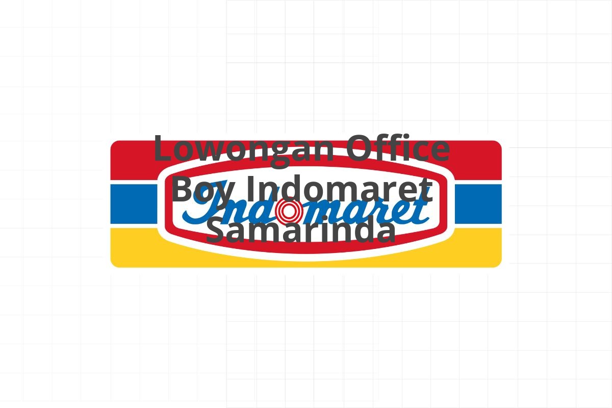 Lowongan Office Boy Indomaret Samarinda