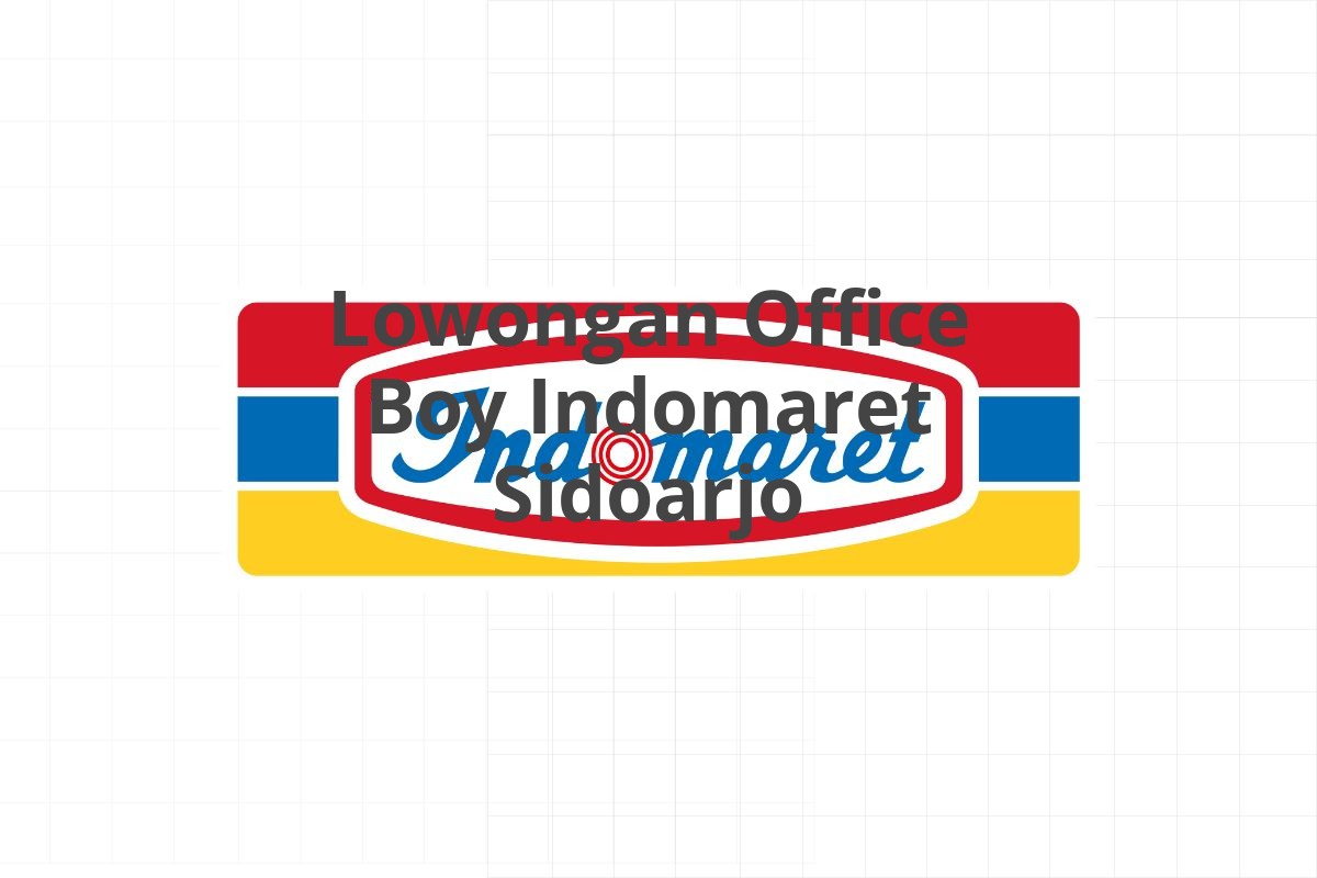 Lowongan Office Boy Indomaret Sidoarjo