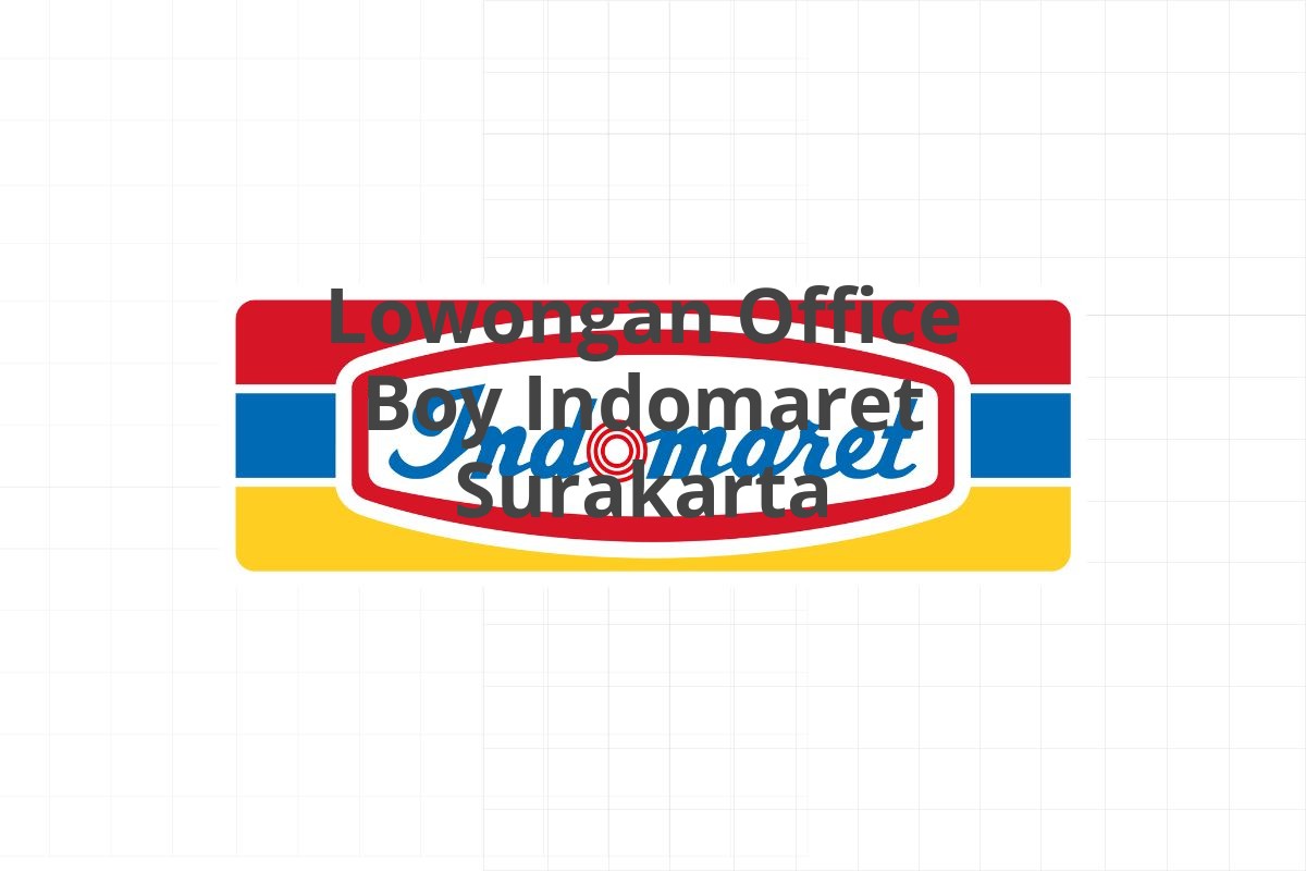 Lowongan Office Boy Indomaret Surakarta
