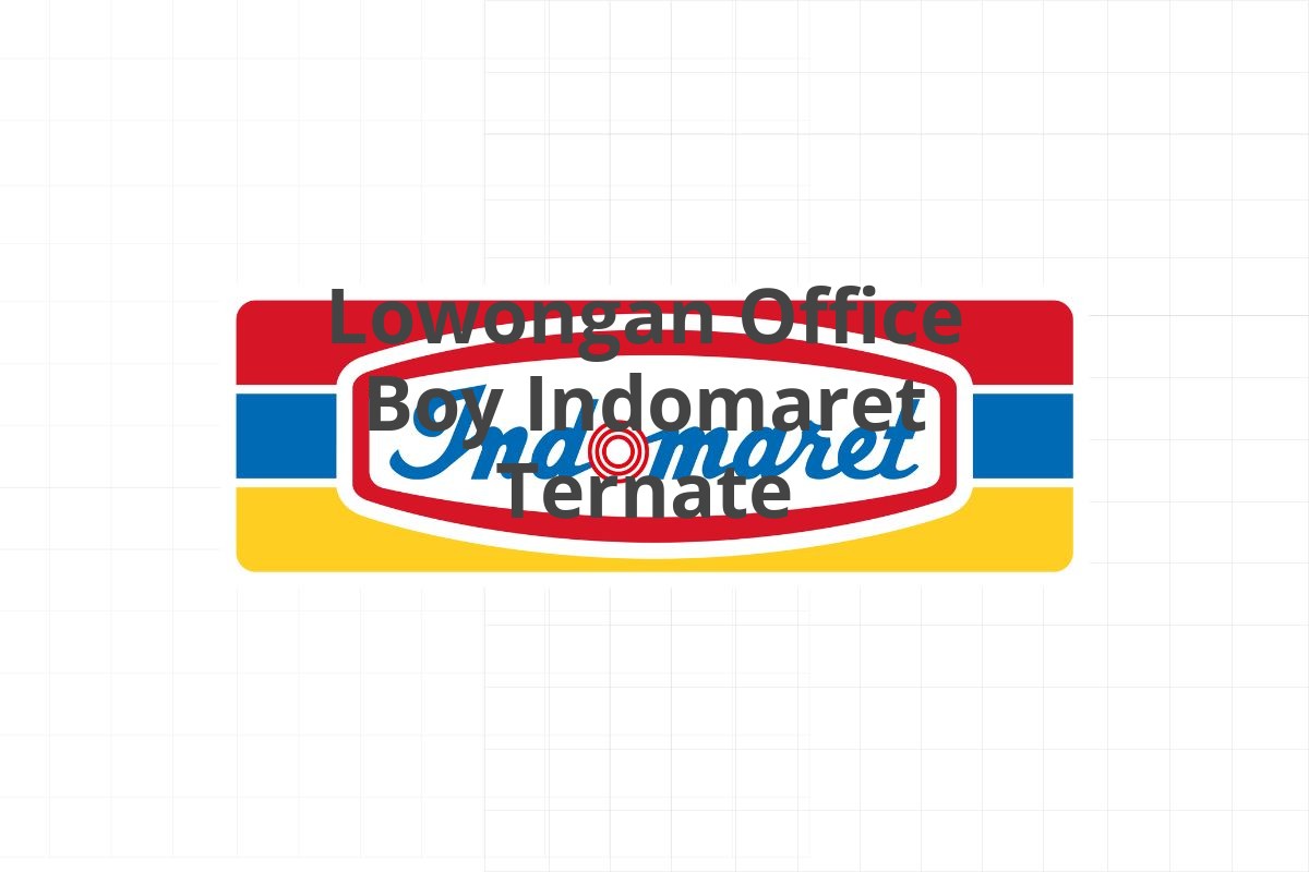 Lowongan Office Boy Indomaret Ternate