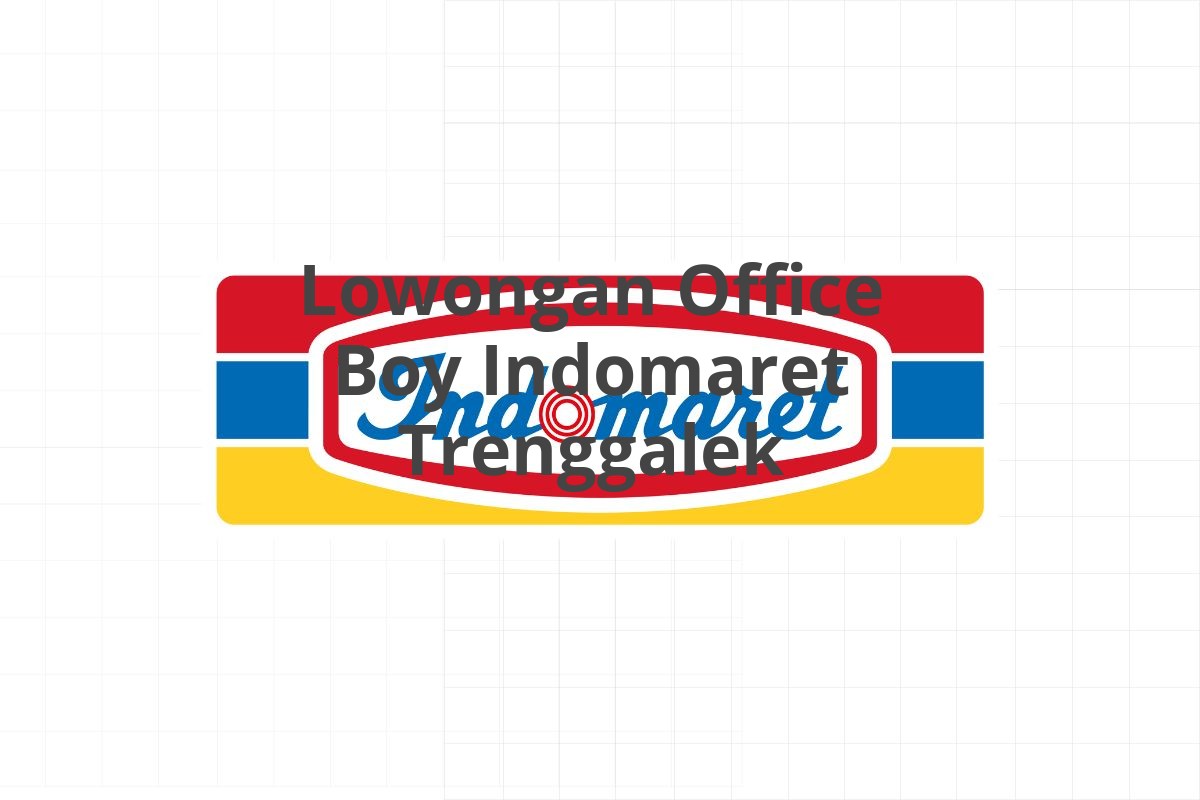 Lowongan Office Boy Indomaret Trenggalek
