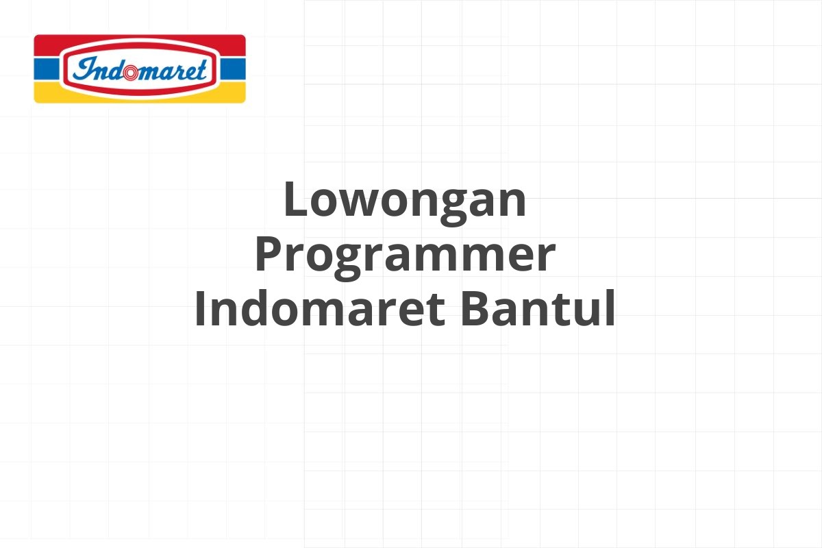 Lowongan Programmer Indomaret Bantul