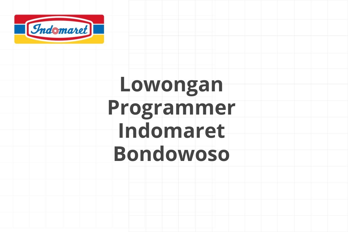 Lowongan Programmer Indomaret Bondowoso