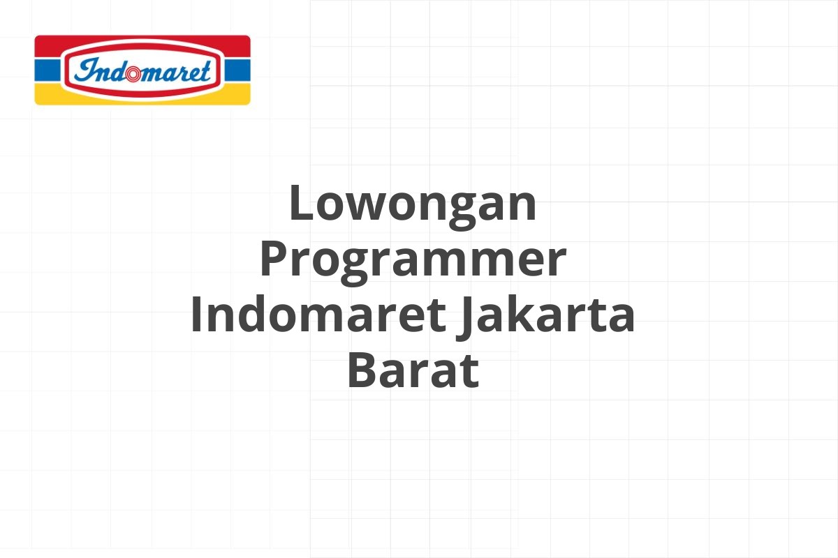 Lowongan Programmer Indomaret Jakarta Barat