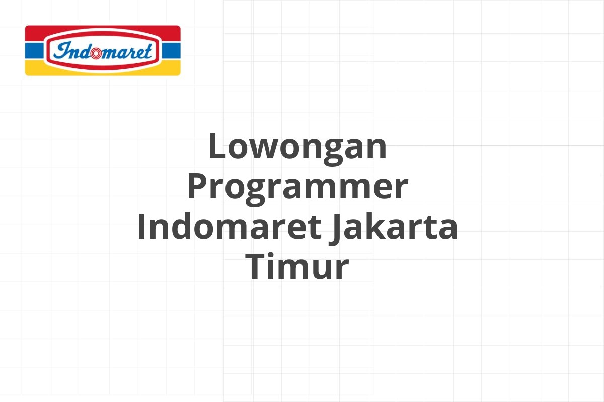Lowongan Programmer Indomaret Jakarta Timur