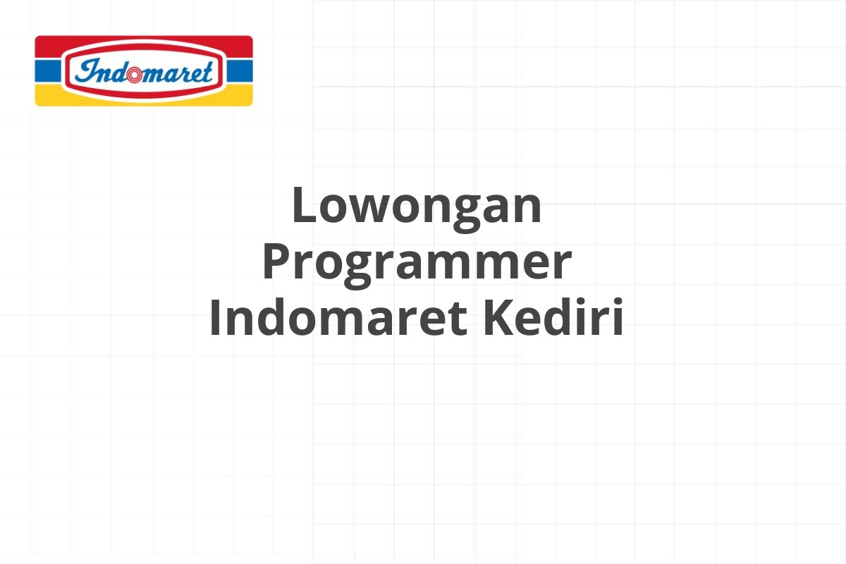Lowongan Programmer Indomaret Kediri