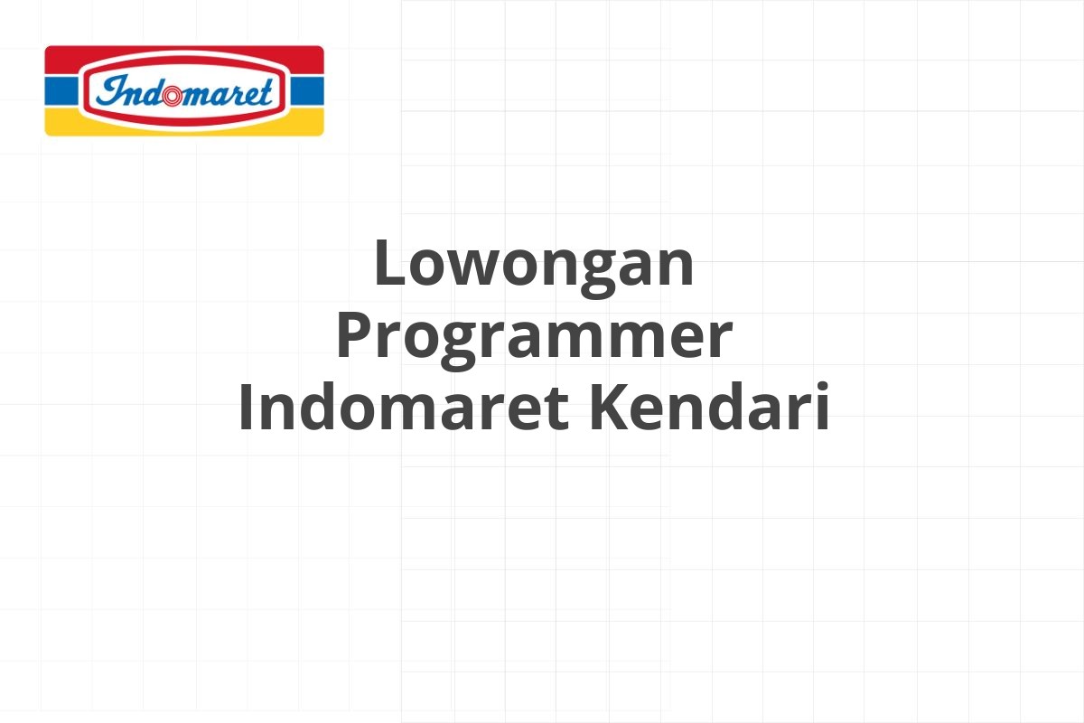 Lowongan Programmer Indomaret Kendari