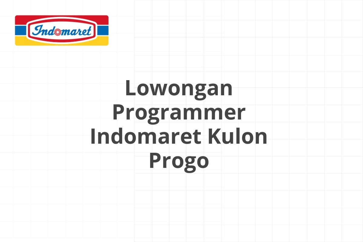 Lowongan Programmer Indomaret Kulon Progo