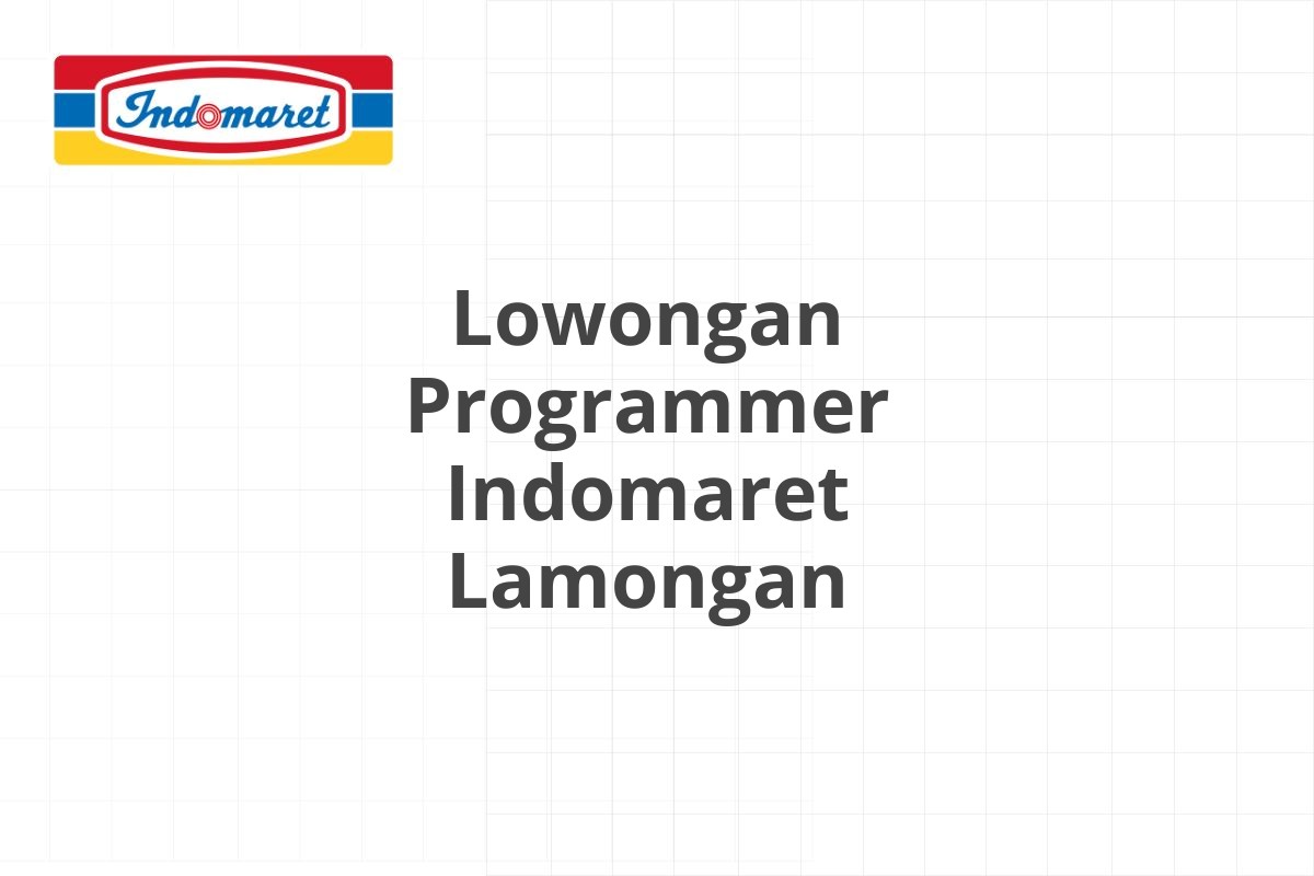 Lowongan Programmer Indomaret Lamongan