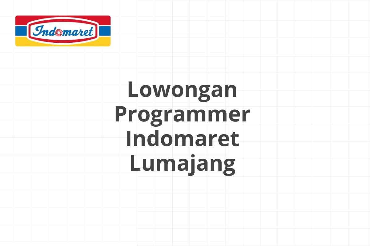 Lowongan Programmer Indomaret Lumajang