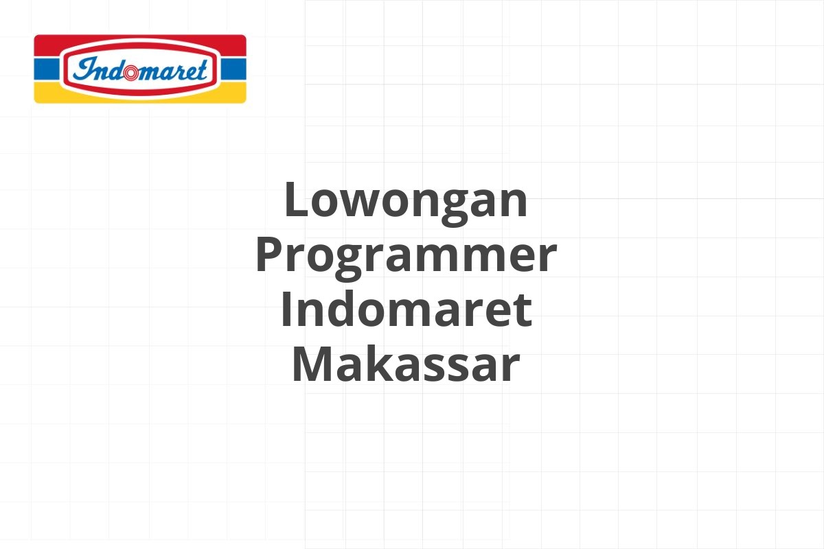 Lowongan Programmer Indomaret Makassar