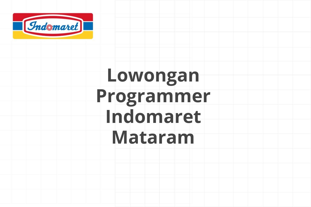 Lowongan Programmer Indomaret Mataram