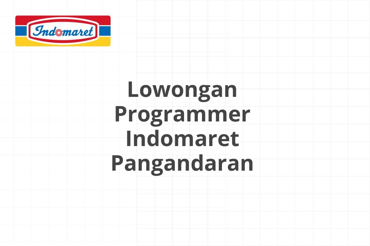 Lowongan Programmer Indomaret Pangandaran