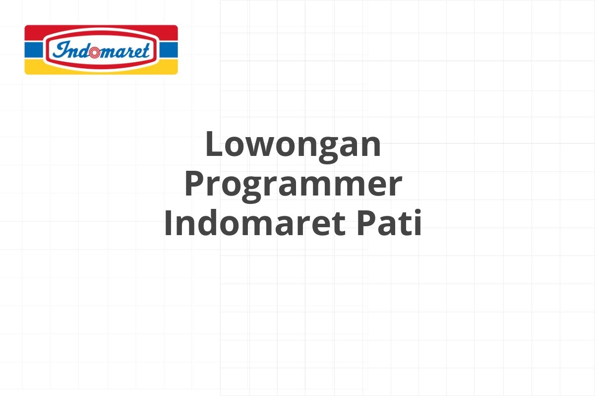 Lowongan Programmer Indomaret Pati