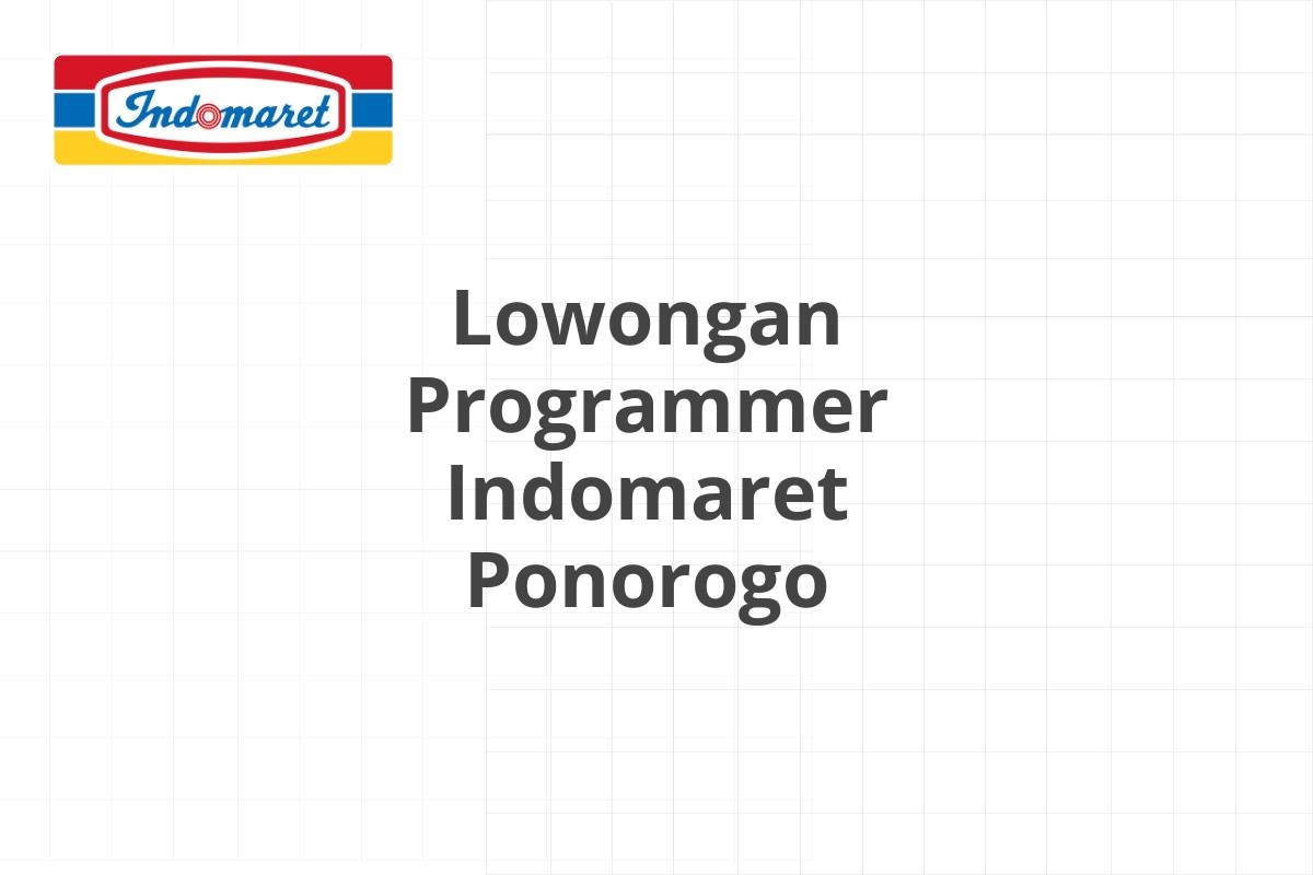 Lowongan Programmer Indomaret Ponorogo