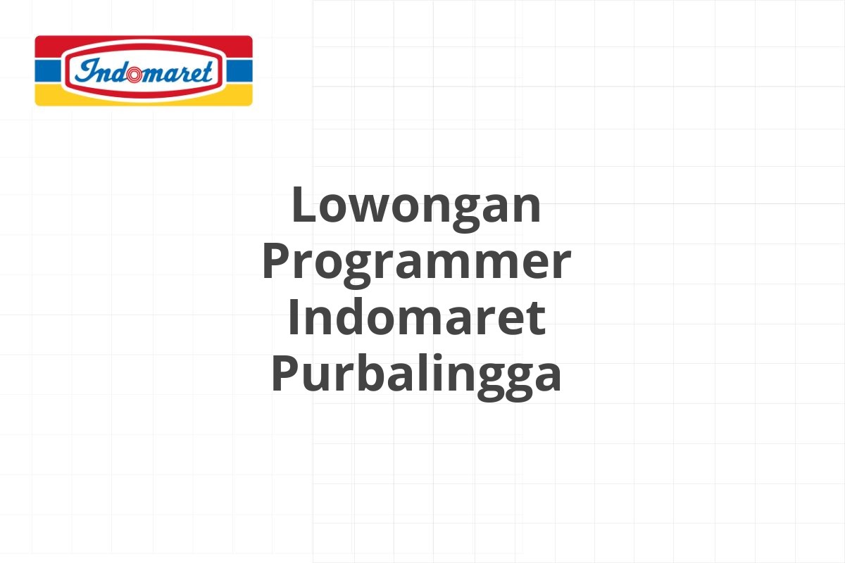 Lowongan Programmer Indomaret Purbalingga
