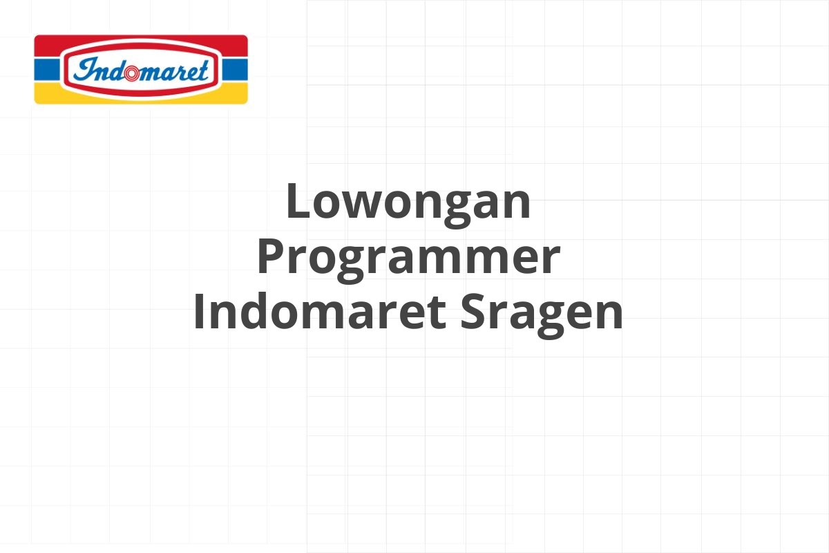 Lowongan Programmer Indomaret Sragen