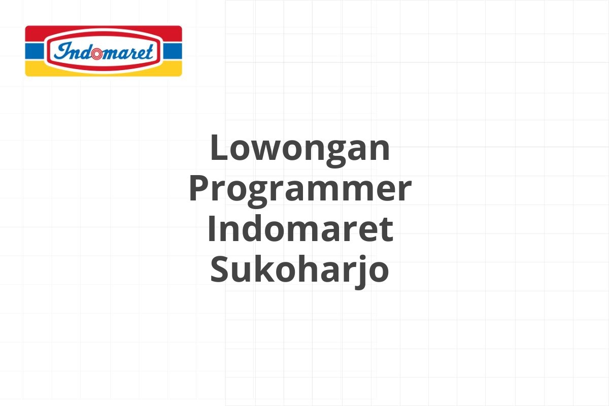 Lowongan Programmer Indomaret Sukoharjo