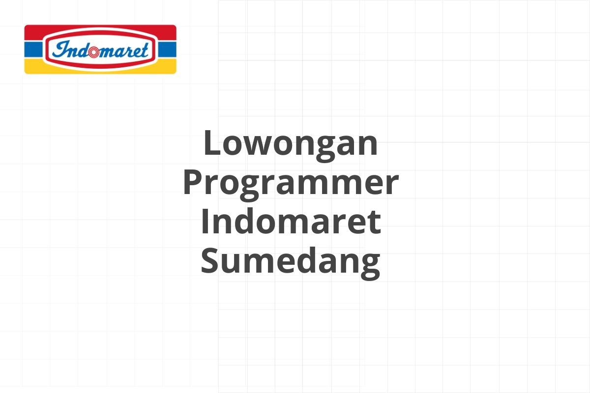 Lowongan Programmer Indomaret Sumedang