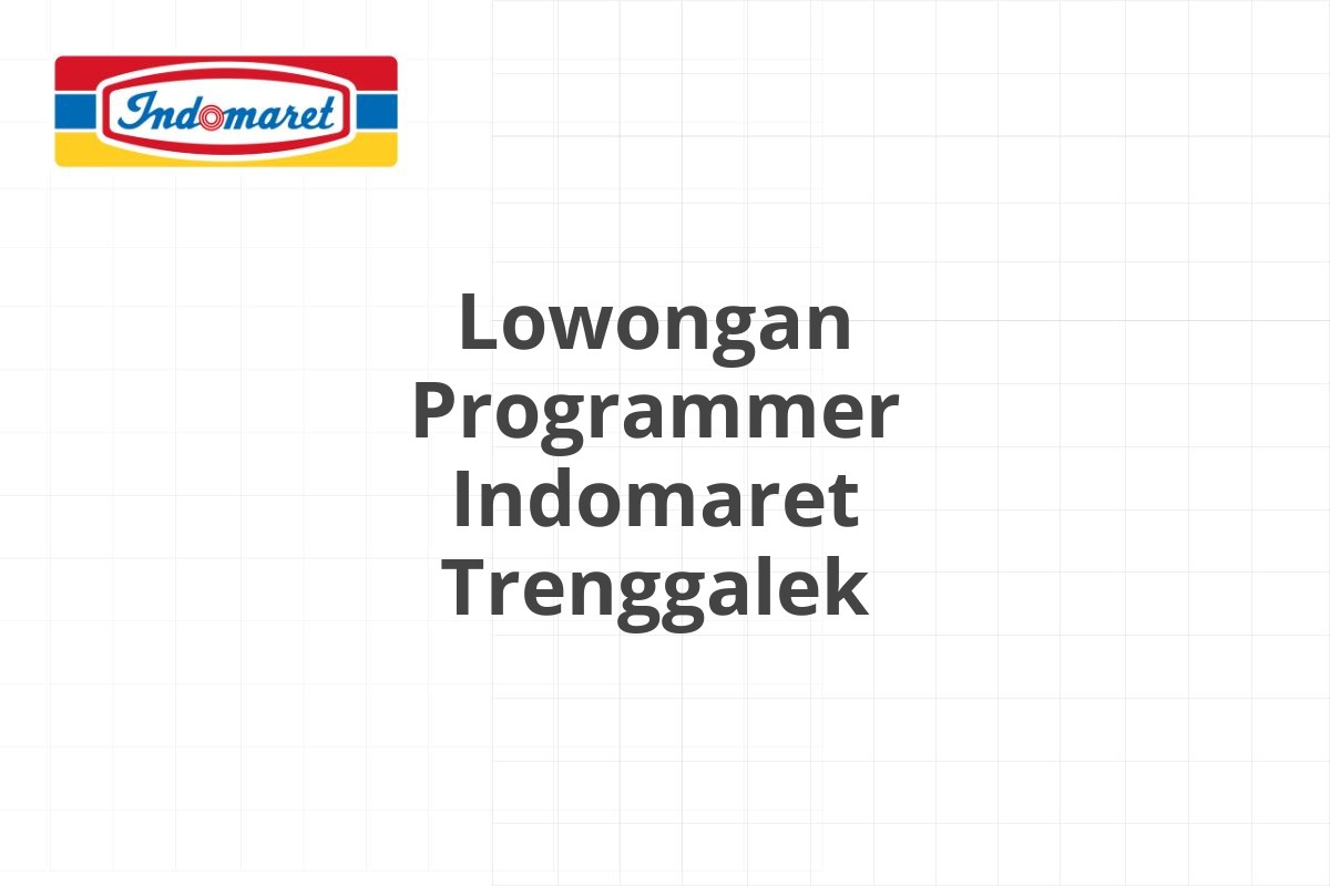 Lowongan Programmer Indomaret Trenggalek