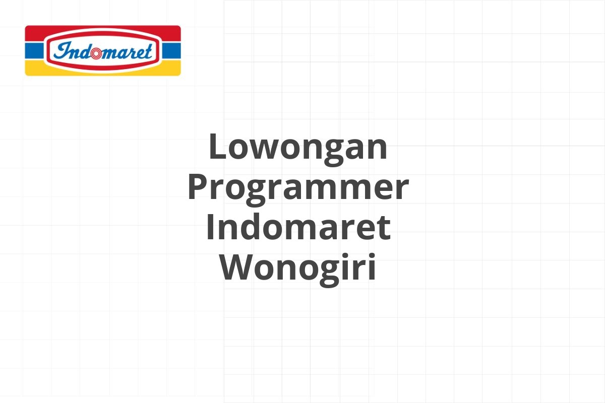 Lowongan Programmer Indomaret Wonogiri